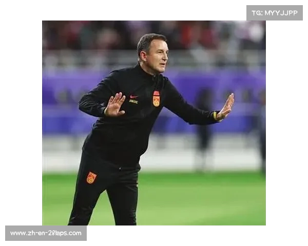 黎巴嫩足协评价国足主帅扬科维奇国际赛经验不足亟需提升